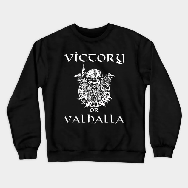 Victory Or Valhalla! Crewneck Sweatshirt by Styr Designs